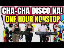 [NEW] CHA - CHA DISCO NA! ONE HOUR NONSTOP | ANN, CATHY & WILBERT JAM AT ZALDY MINI STUDIO