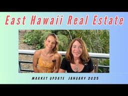 East Hawaii Real Estate update-January 2025