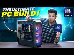 Intel  Core Ultra 9 285K Ultimate PC Build, India 2025