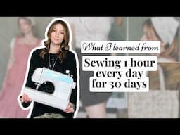 What sewing for 1 hour everyday for a month taught me