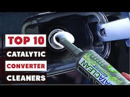 10 Critical Mistakes to Avoid When Choosing a Catalytic Converter Cleaner