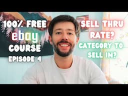 100% Free eBay Course: Episode 4 - Sell Thru Rate and Category