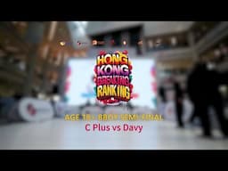 C Plus vs Davy | Semi-Final | 18+ Bboy | Hong Kong Breaking Ranking 2024-25