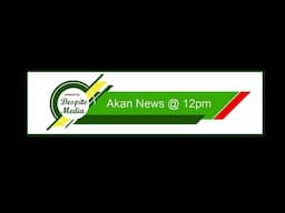 Akan News @ Midday On Peace 104.3 FM (05/02/2024)