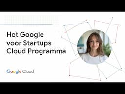 Ontdek het Google for Startups Cloud Programma