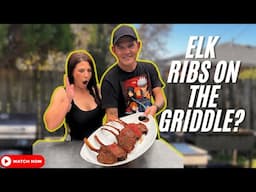 Cooking Elk Ribs on the Flattop Griddle | Teaching Sarah how to cook | Let’s Go!