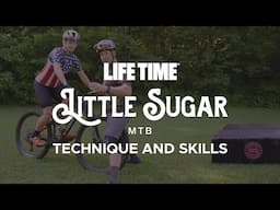 Life Time Little Sugar MTB | Technique and Skills with Rich Drew and Rachel Melilli