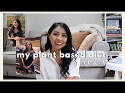 My Plant Based Diet Q&A / 3 years later, changes