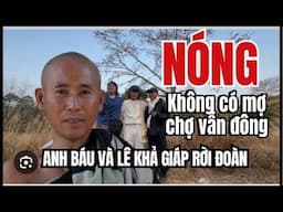 Sư Minh Tuệ: Anh Báu đã lộ nguyên hình ! Không có mợ chợ vẫn đông