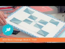 2025 Block Challenge: Block 4 - Twirl