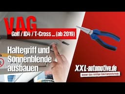 Dach- Haltegriff und Sonnenblende ausbauen – VW ID4, Golf, Polo, Tiguan, T-Cross, ... Bj. ab 2019