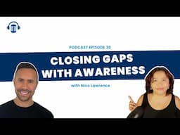 Nico Lawrence on Awareness in Action: Filling the World’s Gaps by Looking Within