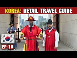 🇰🇷 KOREA DETAIL TRAVEL GUIDE FOR FIRST TIME VISITORS [EP-18 LAST]