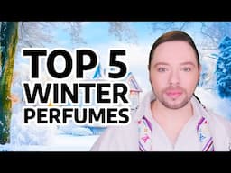 Top 5 Winter Perfumes. A Fragrance Selection to Try and Keep Hopes Up...