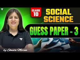 Class 10 Social Science | Guess Paper -3 | Boards 2025 | By Shweta Ma'am