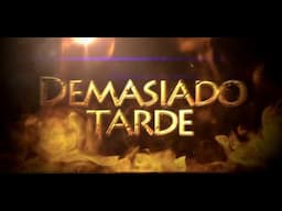 Demasiado Tarde Teaser 1