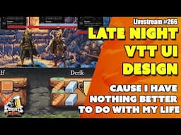 Late Night VTT UI Design - Livestream #266