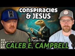 Christians and Conspiracy Theories (w/ Caleb Campbell)