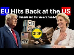 EU Hits Back at the US While Joining Canada and Mexico: Alliance Against the US?