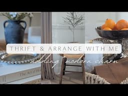 Thrift & Arrange With Me / Curating "Modern Charm"  Home Decor