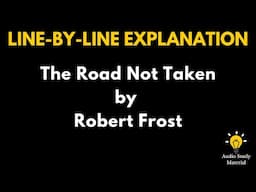 Line By line Explanation Of The Poem The Road Not Taken By Robert Frost - Robert Frost