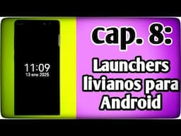 Capitulo 8: 📱📱 Los mejores Launchers livianos para Android. 📱📱¡¡IMPRESIONANTE!! 📱📱