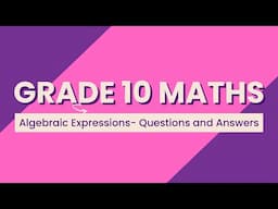 Grade 10 Mathematics: Algebraic Expressions - Questions with answers to practice