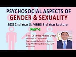 Psychosocial Aspects of Gender & Sexuality Part-2