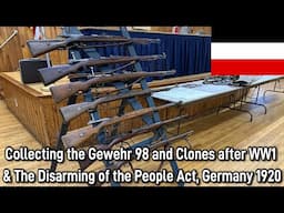 Collecting the Gewehr 98 and Clones After WW1 & The Disarming of the People Act, Germany 1920