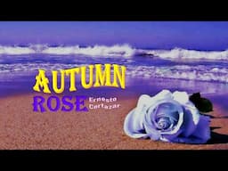 Nhạc hòa tấu  AUTUMN ROSE  - ERNESTO CORTAZAR  - 10/2024