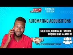 Automating Acquisitions to 10X Your Deal Flow