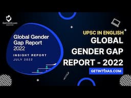 Global Gender Gap Report - 2022 | In English | UPSC | GetintoIAS