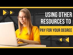 Using Other Resources to Pay for your Degree