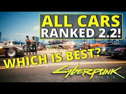 EVERY Vehicle Ranked Worst to Best in Cyberpunk 2077 2.2