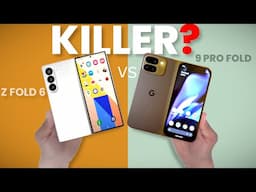 Google Pixel 9 Pro Fold vs. Galaxy Z Fold 6 - Fold 6 KILLER?