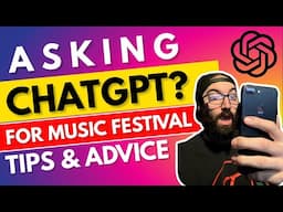 ASKING CHATGPT FOR FESTIVAL TIPS???