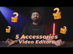 5 Accessories every VIDEO EDITOR must have!