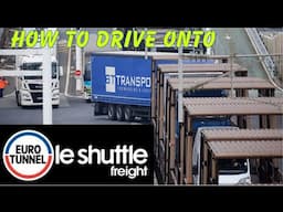 How to load a truck onto the Eurotunnel - Le Shuttle