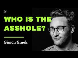 The Most Toxic Person In The Workplace –  by Simon Sinek