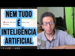 Nem tudo é inteligência artificial