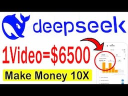 Deepseek 1Video = $6500 MAKE MONEY ONLINE 🔥 Deepseek R1