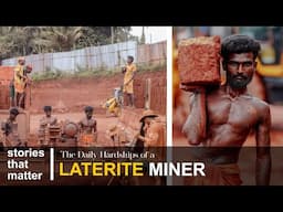 Struggles of Laterite Stone Workers | Stories That Matter