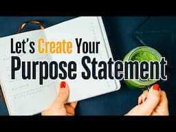 Let's create your personal mission statement! | Life Purpose Series