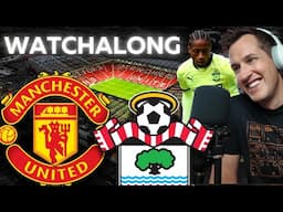 MANCHESTER UNITED v SOUTHAMPTON LIVE WATCHALONG