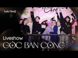 Liveshow Góc Ban Công - Tuấn Hưng | Đắm chìm trong không gian cảm xúc cùng các ANH TÀI