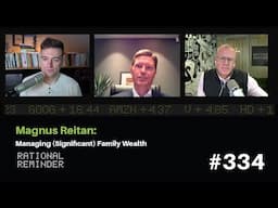 Magnus Reitan: Managing (Significant) Family Wealth | Rational Reminder 334