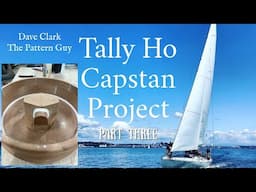 Tally Ho Capstan Project: Part 3- Building the Center Hub