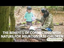 The Benefits of Connecting with Nature for Neurodiverse Children