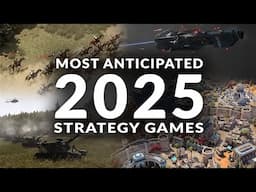 MOST ANTICIPATED NEW STRATEGY GAMES 2025 (Real Time Strategy, 4X & Turn Based Strategy Games)