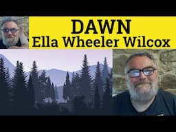 😎 Dawn by Ella Wheeler Wilcox Summary - Dawn by Ella Wheeler Wilcox Analysis